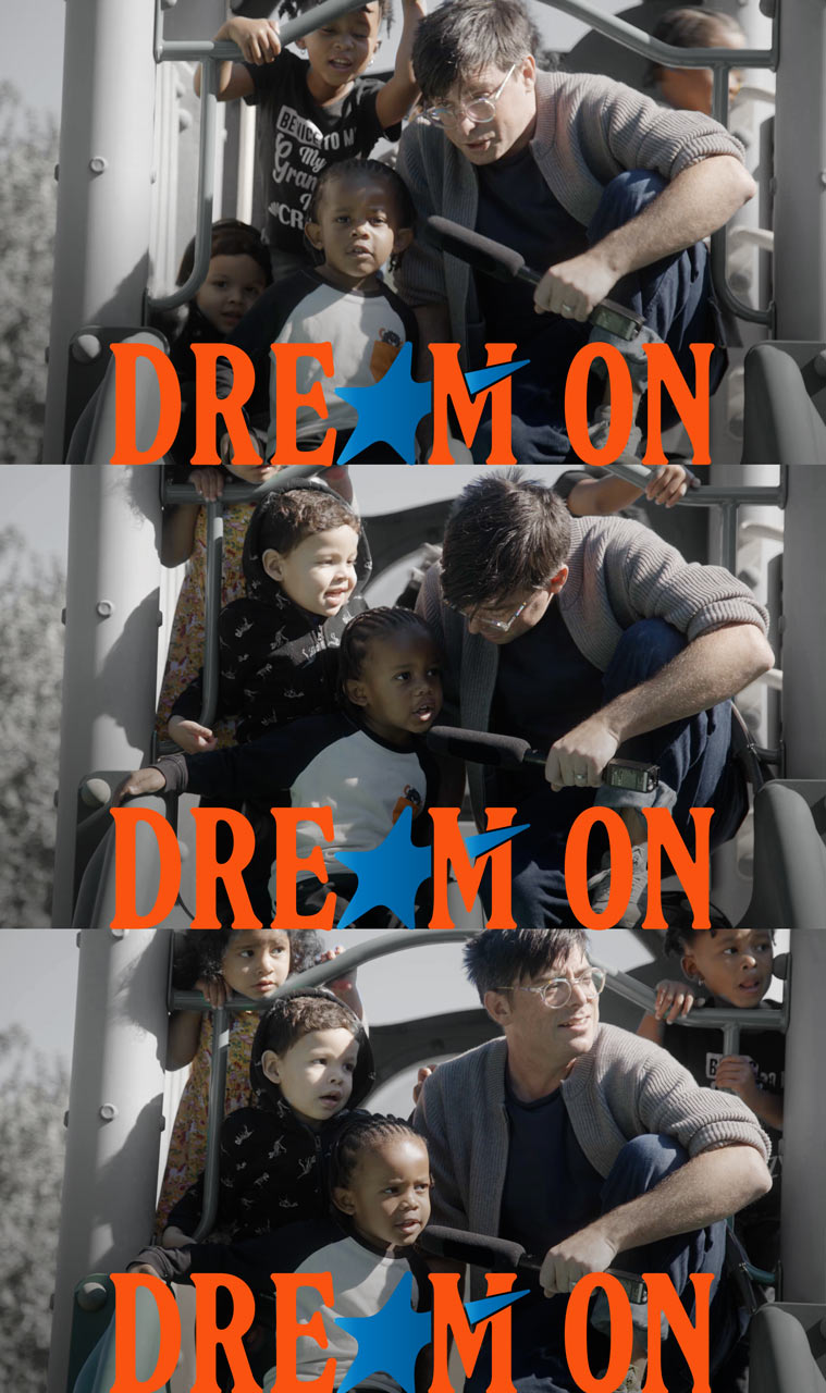 Dream On — a documentary series